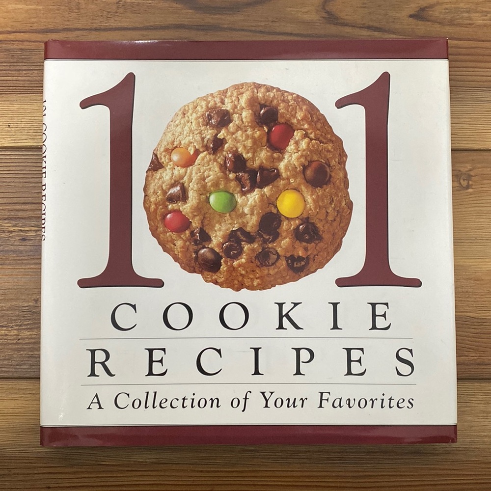 101 Cookie Recipes: A Collection of Your Favorites - Hardcover with book jacket